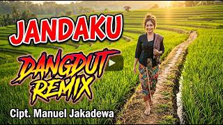 Download lagu JANDAKU || Dangdut Remix || Music || Cip. Manuel Jakadewa || mp3 Download lagu JANDAKU || Dangdut Remix || Music || Cip. Manuel Jakadewa || mp3