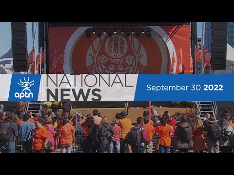 APTN National News September 30, 2022 – National Day for Truth and Reconciliation