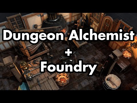 Dungeon Alchemist and Foundry - A Winning Combo