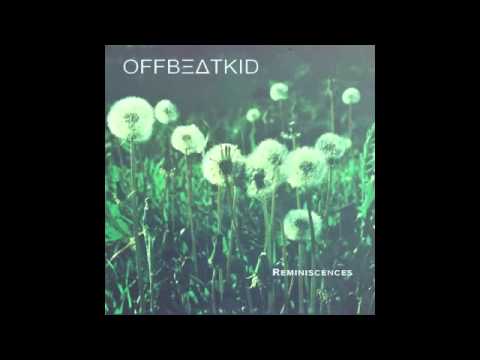 OffBeatKid - Reminiscences [Sampler]