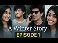A Winter Story Episode 1 CRAZY Love Begins Pirate Movie Originals Hindi Web Series