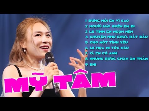 Mỹ Tâm | Đừng Hỏi Em Vì Sao - Tình Yêu Ta Úa Màu | Mỹ Tâm Tổng Hợp