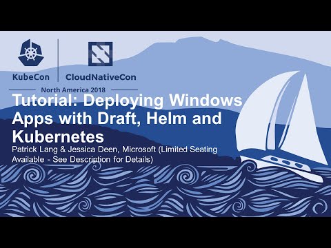 Tutorial: Deploying Windows Apps with Draft, Helm and Kubernetes - Patrick Lang & Jessica Deen