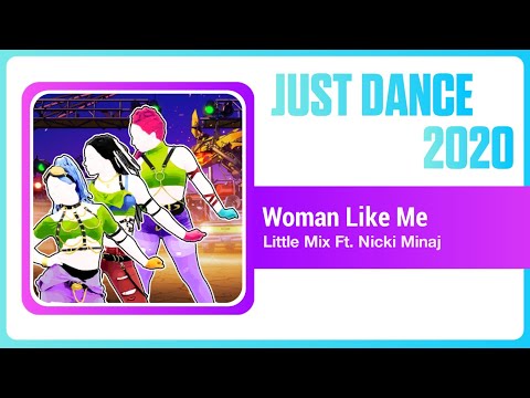 Just Dance 2020 (Unlimited): Woman Like Me by Little Mix Ft. Nicki Minaj