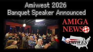 Boing and Beyond News Update! AmiWest 2026 Banquet Speaker has been announced! 