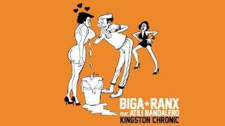 Biga*Ranx - Kingston Chronic ft. Atili Bandalero (OFFICIAL AUDIO)