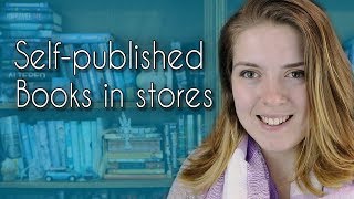 Getting Your Self-Published Book in Stores and Libraries - Marketing for Authors