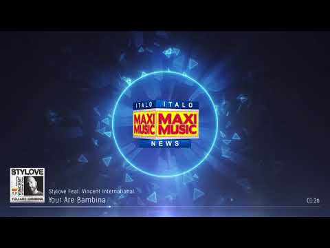 ▶️ Stylove Feat. Vincent International - You Are Bambina 🎹🎧