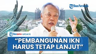 Basuki Sebut IKN Tak Bisa Dihentikan, Pemerintahan Prabowo Disebut Sudah di Titik Tanpa "Balik"