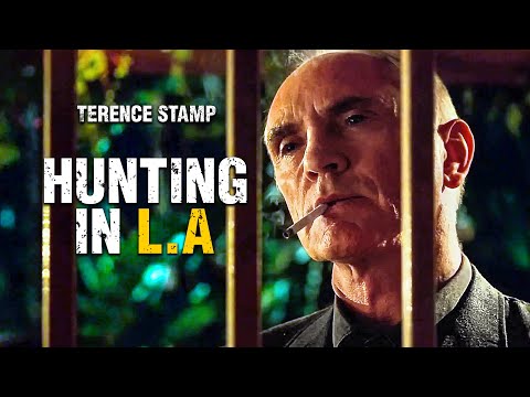 Hunting in LA | Terence Stamp (Superman) | ACTION | Full Movie in English