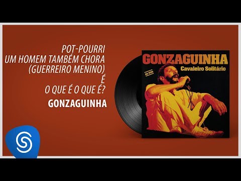 Gonzaguinha - Um Homem Também Chora/ É/ O que É O que É? ("Cavaleiro Solitário") [Áudio Oficial]