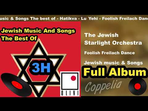 90 HITS  JEWISH MUSIC AND YIDDISH SONDS   THE BEST OF   FULL ALBUM 3H   COPPELIA OLIVI