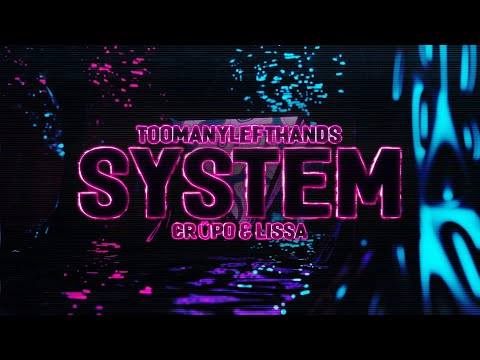TooManyLeftHands & CRÜPO - System (Lyrics) with LissA