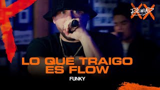 Lo Que Traigo Es Flow | FUNKY #Rewind (Video Oficial)