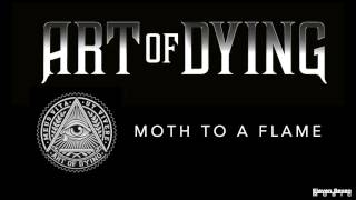 Art of Dying - Moth to a Flame (Audio Stream)