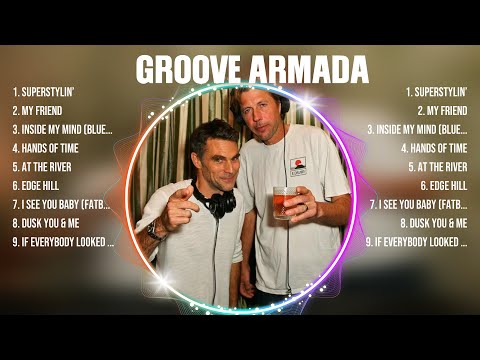 Groove Armada Greatest Hits 2024 Collection - Top 10 Hits Playlist Of All Time