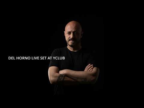 DEL HORNO LIVE SET AT YCLUB
