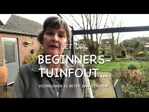 Let op: BEGINNERS TUINFOUT!