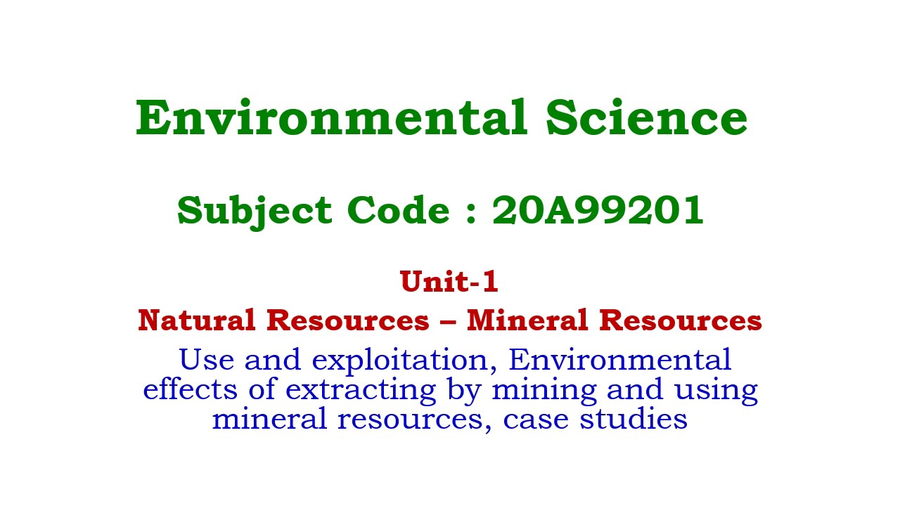 Natural Resources–Mineral Resources-Use, exploitation, Environmental effects of extracting by mining