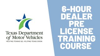 Texas Dealer License Course-DMV Approved-Texas Department of Motor Vehicle 6-Hour Education Course