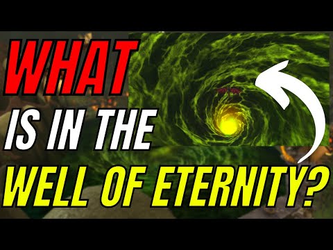 World of Warcraft: WHAT Is IN The Well Of Eternity?