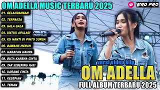 Download lagu GELANDANGAN - TERPAKSA - Sherly KDI - OM ADELLA FULL ALBUM TERBARU 2025 mp3