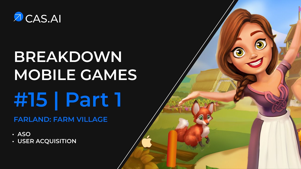 Game Breakdown #15 Farland: Farm Village | ASO | User Acquisition