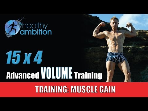 15 x 4 Advanced Volume Training For Rapid Muscle Gain
