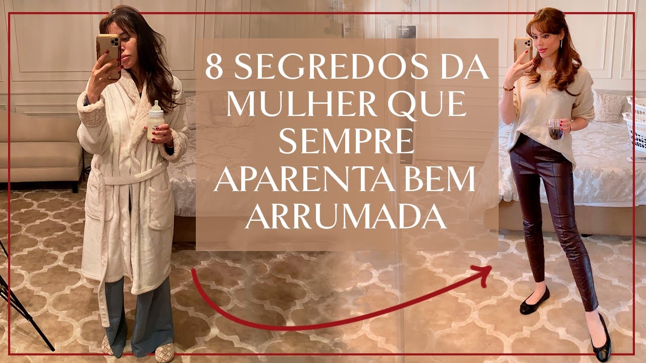 8 SEGREDOS da mulher que está sempre BEM ARRUMADA  | Renata Meins