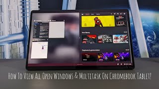 Chromebook Tablet: How To View All Open Windows & How To Multitask On Chrome OS (Lenovo Duet 5)