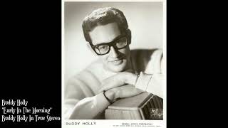 Buddy Holly - Early In The Morning - In True Stereo