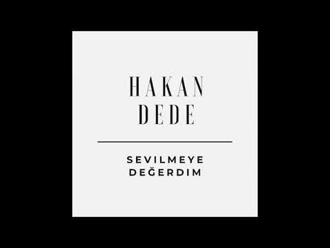 Hakan Dede - Sevilmeye Değerdim (Re-upload)
