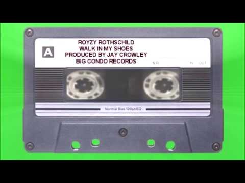Royzy Rothschild - Walk In my Shoes ( produced by Jay Crowley)