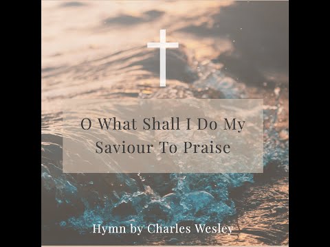 Thumbnail for What Shall I Do My Saviour To Praise video