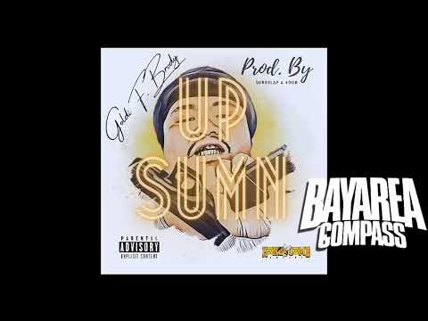 Goldi F. Brody - Up Sumn [BayAreaCompass] Prod. By Sureslap & 4Dub