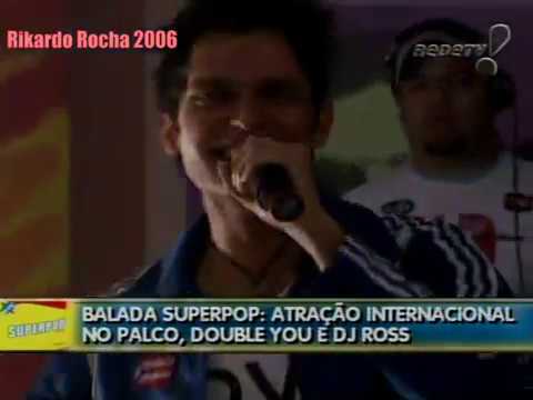DOUBLE YOU & DJ ROSS: Get Up (Live in Brazil) - Superpop (Luciana Gimenez) 2006