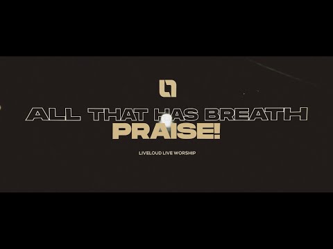 All That Has Breath Praise [Live Worship Music Video]