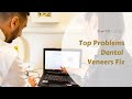 Top Dental Problems Dental Veneers Fix