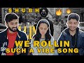 We Rollin (Official Video) - Shubh REACTION | Rubbal GTR