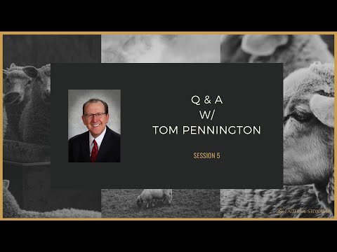 Faithful Stewards 2022 – Session 5: Q & A w/ Tom Pennington