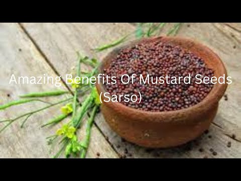 Unlocking the Health Secrets: The Incredible Benefits of Mustard Seeds (Sarso)