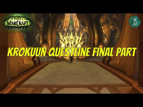 Krokuun Questline patch 7.3 Final Part WoW Legion Argus | Mac'Aree Next!
