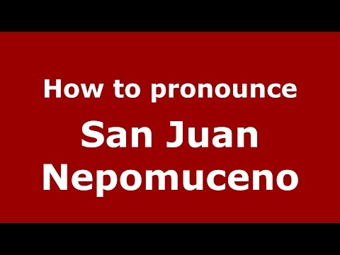 How to pronounce San Juan Nepomuceno (Colombian Spanish/Colombia)  - PronounceNames.com