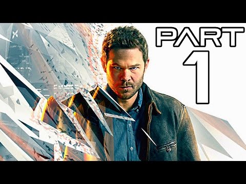 Quantum Break Gameplay Walkthrough Part 1- The Number One Killer Is Time (XBOX ONE / PC Gameplay)