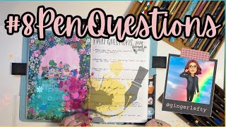 8 Pen Questions!