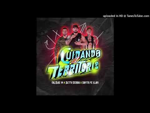 Calibre 50 & Santa Fe Klan & Beto Sierra - Cuidando El Territorio