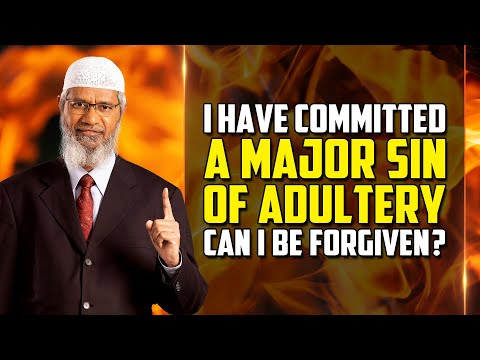I have Committed a Major Sin of Adultery. Can I be forgiven? - Dr Zakir Naik