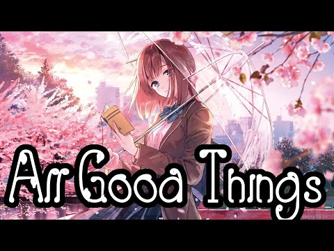 Nelly Furtado x Quarterhead - All Good Things (Come To An End) [2021 Remix] [Nightcore] || Just4Fun