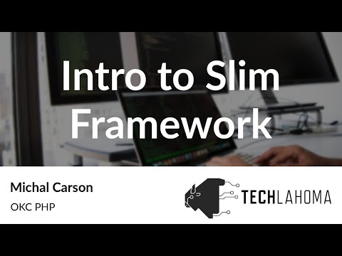 Intro to Slim Framework - Michal Carson: OKC PHP