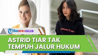 Dihujat seusai Ejek Keisya Levronka, Astrid Tiar Tak Ambil Langkah Hukum: Keluarga Belum Komplain
